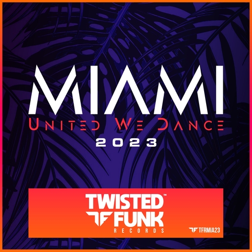 VA - Miami 2023 - United We Dance [TFRMIA23]